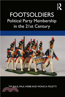 Footsoldiers: Political Party Membership in the 21st Century