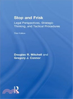 Stop and Frisk ─ Legal Perspectives, Strategic Thinking, and Tactical Procedures
