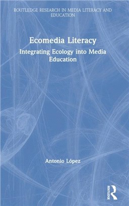 Ecomedia Literacy：Integrating Ecology into Media Education