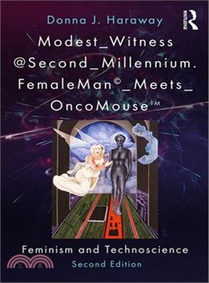 Modest-witness, Second-millennium ― Femaleman Meets Oncomouse: Feminism and Technoscience