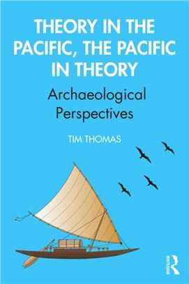 Theory in the Pacific, the Pacific in Theory：Archaeological Perspectives