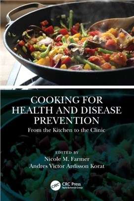 Cooking for Health and Disease Prevention：From the Kitchen to the Clinic