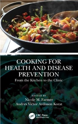Cooking for Health and Disease Prevention：From the Kitchen to the Clinic