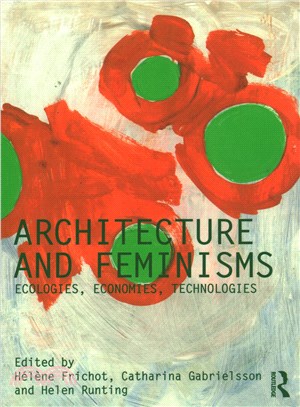 Architecture and Feminisms ─ Ecologies, Economies, Technologies