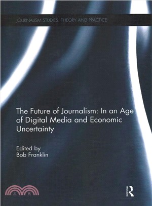 The Future of Journalism ― In an Age of Digital Media and Economic Uncertainty