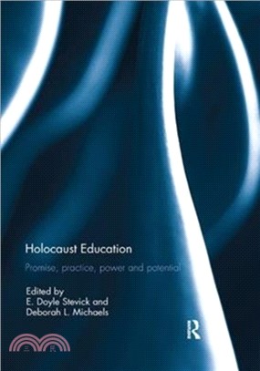 Holocaust Education：Promise, Practice, Power and Potential