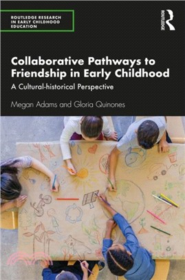 Collaborative Pathways to Friendship in Early Childhood：A Cultural-historical Perspective