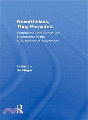 Nevertheless, They Persisted ― Feminisms and Continued Resistance in the U.s. Women Movement