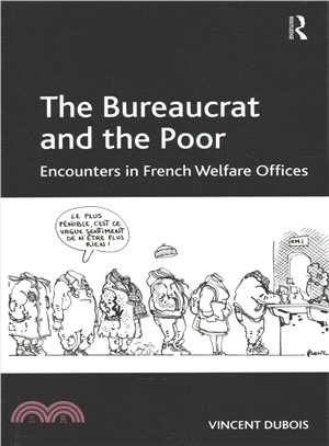 The Bureaucrat and the Poor ― Encounters in French Welfare Offices