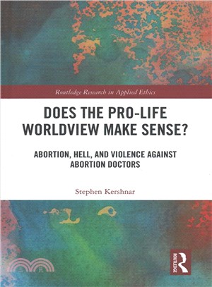 Does the Pro-life Worldview Make Sense? ─ Abortion, Hell, and Violence Against Abortion Doctors