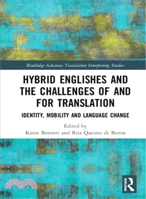 Hybrid Englishes and the Challenges of and for Translation ― Identity, Mobility and Language Change