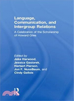 Language, Communication, and Intergroup Relations ― A Celebration of the Scholarship of Howard Giles