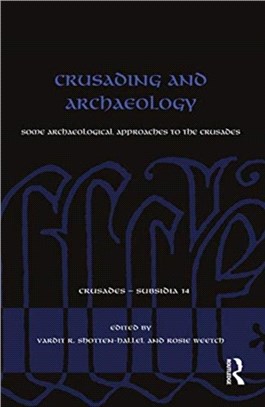 Crusading and Archaeology：Some Archaeological Approaches to the Crusades