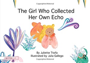The girl who collected her own echo :a story about friendship /