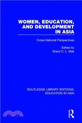 Women, Education and Development in Asia：Cross-National Perspectives