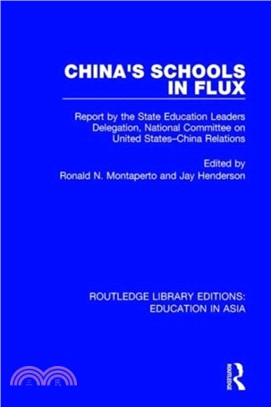 China's Schools in Flux：Report by the State Education Leaders Delegation, National Committee on United States-China Relations