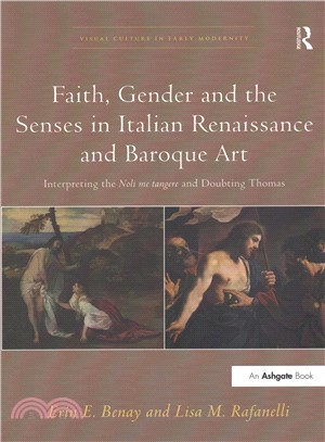 Faith, Gender and the Senses in Italian Renaissance and Baroque Art ― Interpreting the Noli Me Tangere and Doubting Thomas