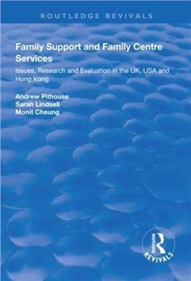 Family Support and Family Centre Services：Issues, Research and Evaluation in the UK, USA and Hong Kong