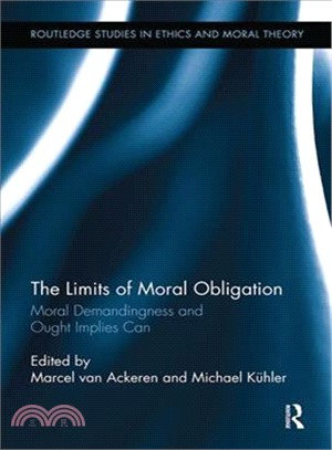 The Limits of Moral Obligation ― Moral Demandingness and Ought Implies Can
