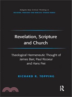 Revelation, Scripture and Church ― Theological Hermeneutic Thought of James Barr, Paul Ricoeur and Hans Frei