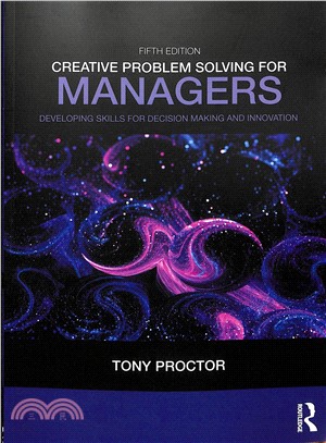 Creative Problem Solving for Managers ― Developing Skills for Decision Making and Innovation