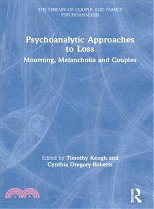 Psychoanalytic Approaches to Loss ― Mourning, Melancholia and Couples