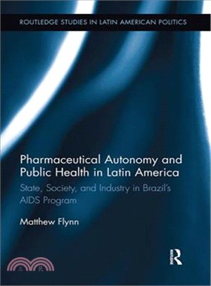 Pharmaceutical Autonomy and Public Health in Latin America ― State, Society and Industry in Brazil AIDS Program