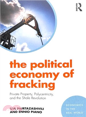 The Political Economy of Fracking ― Private Property, Polycentricity, and the Shale Revolution