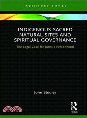 Indigenous Sacred Natural Sites and Spiritual Governance ― The Legal Case for Juristic Personhood