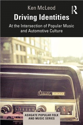 Driving Identities：At the Intersection of Popular Music and Automotive Culture