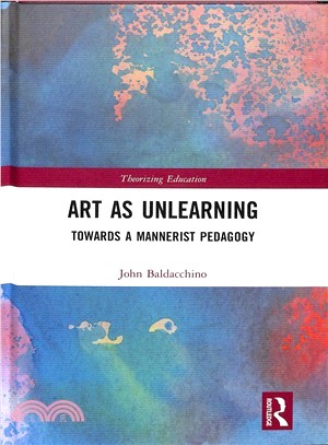 Art As Unlearning ― Towards a Mannerist Pedagogy