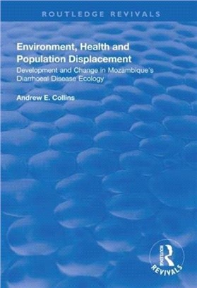 Environment, Health and Population Displacement：Development and Change in Mozambique's Diarrhoeal Disease Ecology