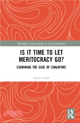 Is it Time to Let Meritocracy Go?：Examining the Case of Singapore