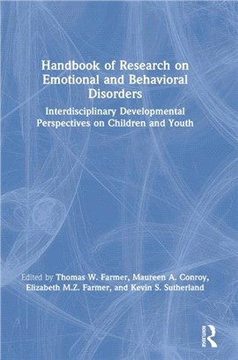 Handbook of Research on Emotional and Behavioral Disorders：Interdisciplinary Developmental Perspectives on Children and Youth