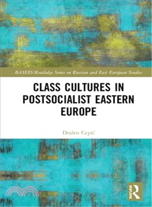 Class Cultures in Post-socialist Eastern Europe