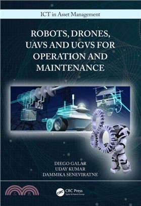 Robots, Drones, UAVs and UGVs for Operation and Maintenance