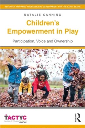 Children's Empowerment in Play：Participation, Voice and Ownership