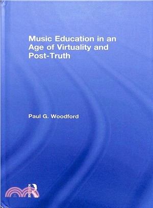 Music Education in an Age of Virtuality and Post-truth