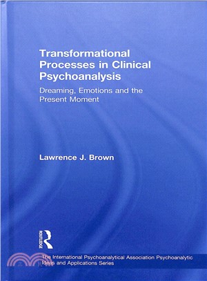 Transformational Processes in Clinical Psychoanalysis ― Dreaming, Emotions and the Present Moment