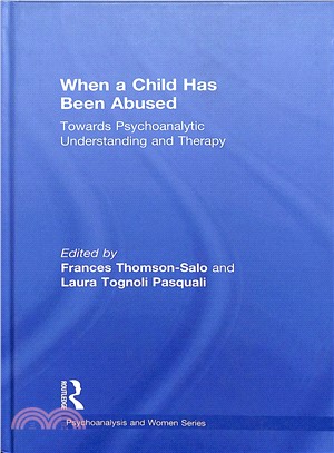 When a Child Has Been Abused ― Towards Psychoanalytic Understanding and Therapy