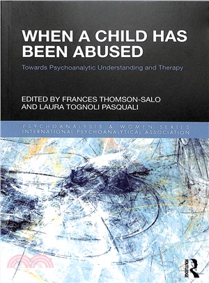 When a Child Has Been Abused ― Towards Psychoanalytic Understanding and Therapy