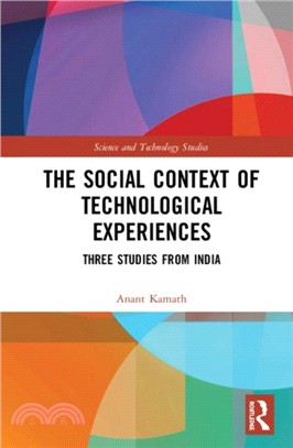 The Social Context of Technological Experiences：Three Studies from India