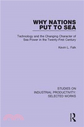 Why Nations Put to Sea：Technology and the Changing Character of Sea Power in the Twenty-First Century