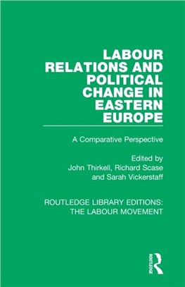 Labour Relations and Political Change in Eastern Europe：A Comparative Perspective