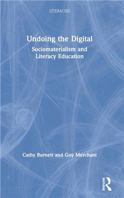 Undoing the Digital：Sociomaterialism and Literacy Education