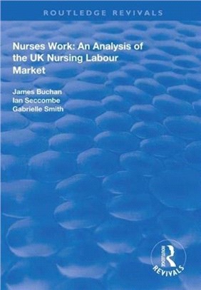 Nurses Work：An Analysis of the UK Nursing Labour Market