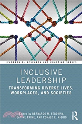 Inclusive Leadership：Transforming Diverse Lives, Workplaces, and Societies