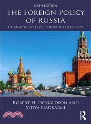 The Foreign Policy of Russia ― Changing Systems, Enduring Interests