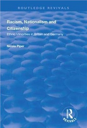 Racism, Nationalism and Citizenship：Ethnic Minorities in Britain and Germany