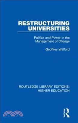 Restructuring Universities：Politics and Power in the Management of Change